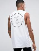 Asos Longline Sleeveless T-shirt With Ocean Vibes Print And Dropped Armhole - White