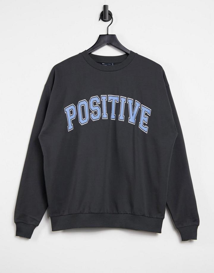 Asos Design Oversized Sweatshirt With 'positive' Slogan In Washed Charcoal-grey