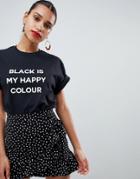 Prettylittlething Black Is My Hapy Color T-shirt - Black