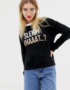 Only Sleigh What Christmas Sweatshirt - Black