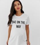 Asos Design Maternity T-shirt With Bae On The Way Motif - White