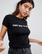 Lasula Too Rad To Be Sad T-shirt - Black