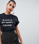 Prettylittlething Black Is My Happy Color T-shirt - Black
