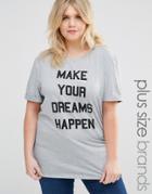 One Day Plus 'make Your Dreams Happen' Motif T-shirt - Gray