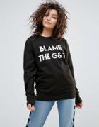 Lasula Blame The G And T Sweatshirt - Black