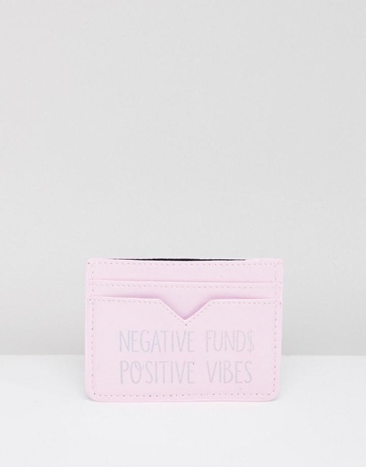 Skinnydip Pink Negative Funds Positive Vibes Card Holder - Pink