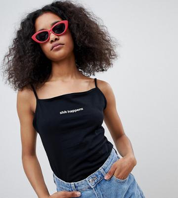 Adolescent Clothing 90's Cami With Shit Happens Slogan - Black