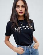 Asos Design T-shirt With Not Today Slogan - Black