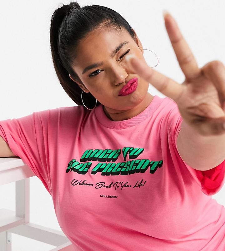 Collusion Plus Back To Present Graphic T-shirt In Neon Pink
