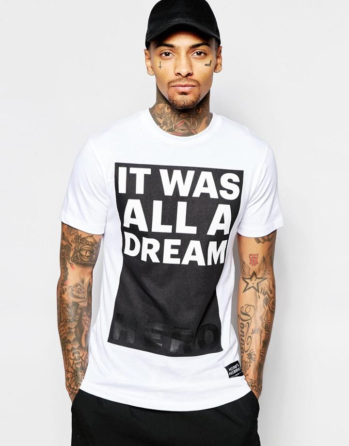 Hero's Heroine T-shirt It Was All A Dream - White