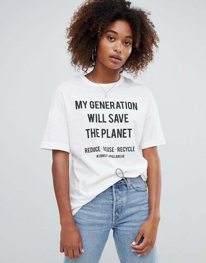 Pull & Bear My Generation Slogan Eco Friendly T Shirt - White