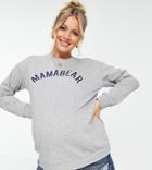 Asos Design Maternity Mama Bear Sweat In Gray-grey