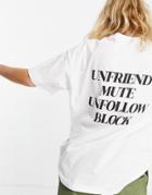 Asos Design Oversized T-shirt With Unfriend Mute Unfollow Block Graphic Slogan In White-black
