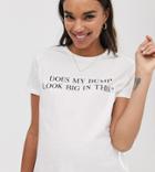 Asos Design Maternity T-shirt With Does My Bump Look Big In This-white