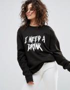 Lasula I Need A Drink Oversized Sweatshirt - Black