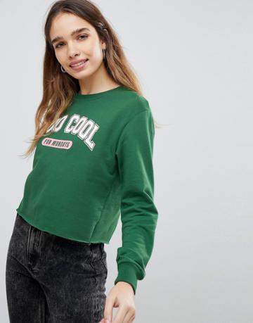 Pull & Bear 'too Cool For Mondays' Cropped Sweatshirt - Green