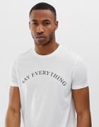 Asos Design T-shirt With Say Everything Slogan Print - White