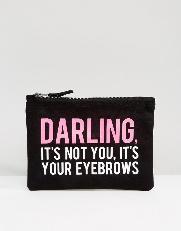 Crazy Haute Darling It's Not You It's Your Eyebrows Pouch - Black