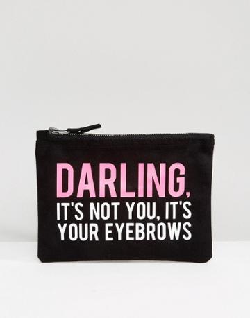 Crazy Haute Darling It's Not You It's Your Eyebrows Pouch - Black