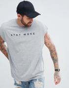 Asos Oversized Sleeveless T-shirt With Stay Woke Print - Gray
