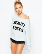 Wildfox Baggy Beach Sweatshirt With Reality Sucks Print - Blue