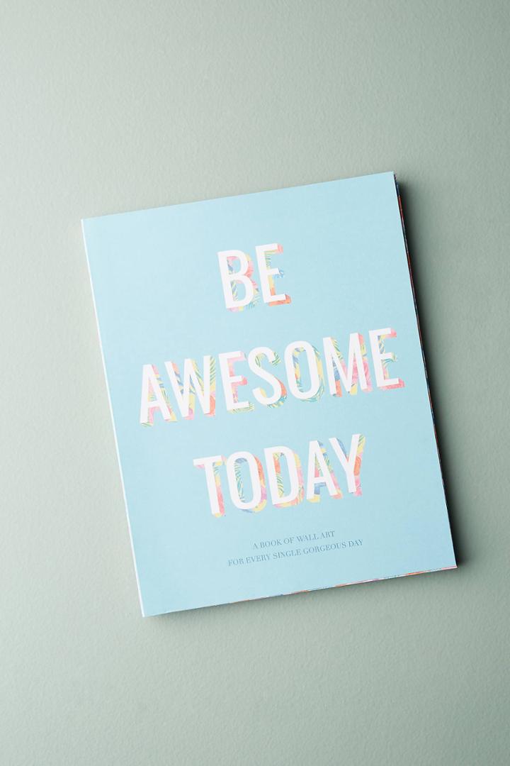 Compendium Be Awesome Today: A Book Of Wall Art