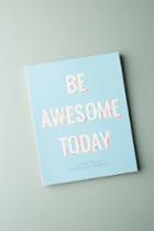 Compendium Be Awesome Today: A Book Of Wall Art
