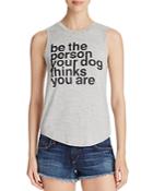 Knit Riot Be The Person Your Dog Thinks You Are Graphic Tank - Compare At $54.99