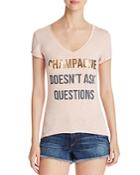 Knit Riot Champagne Doesn't Ask Questions Graphic Tee - Compare At $69.99