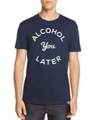 Kid Dangerous Alcohol You Later Graphic Tee