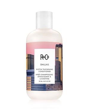 R And Co Dallas Biotin Thickening Conditioner 8.5 Oz.