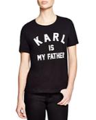 Eleven Paris Karl Is My Father Tee