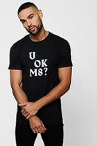 Boohoo 'u Ok M8' Charity T-shirt