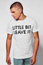 Boohoo Little Bit Leave It T-shirt