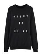 Dorothy Perkins *black Right To Be Me Sweatshirt