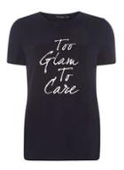 Dorothy Perkins Navy Too Glam To Care Motif T-shirt
