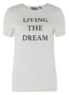 Dorothy Perkins *tall Grey 'living The Dream' Motif T-shirt