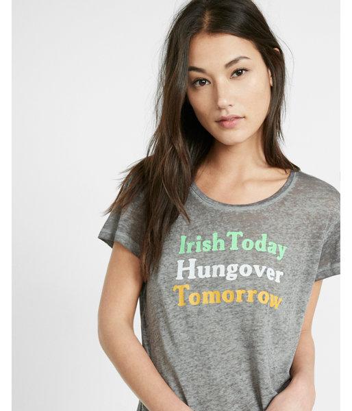 Express Womens Express One Eleven Irish Today Hangover Tomorrow Tee