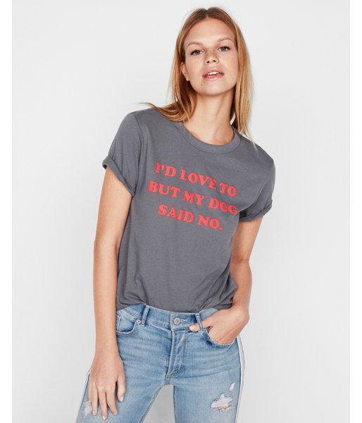 Express Womens Express One Eleven My Dog Said No Graphic Tee