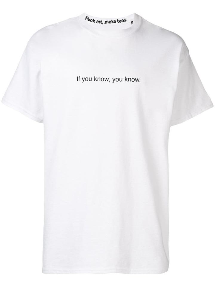 F.a.m.t. If You Know T-shirt - White