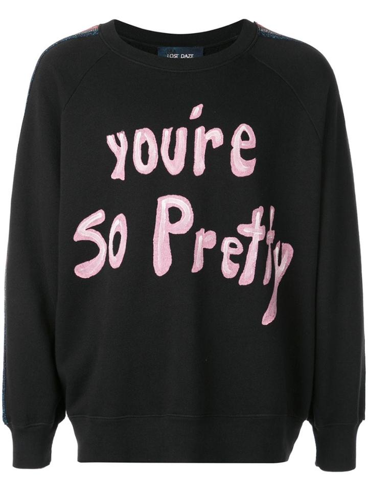 Lost Daze 'you're So Pretty' Sweatshirt - Black