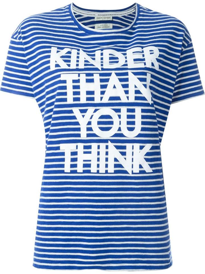 Each X Other Kinder Than You Think Print T-shirt