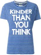 Each X Other Kinder Than You Think Print T-shirt