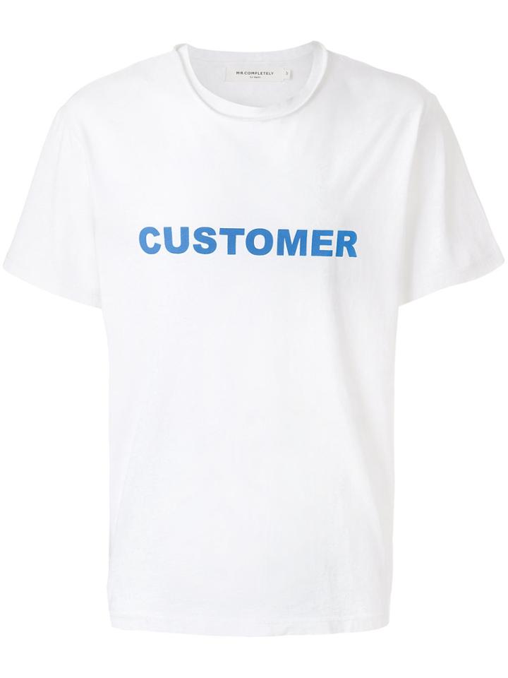 Mr. Completely Customer T-shirt - White