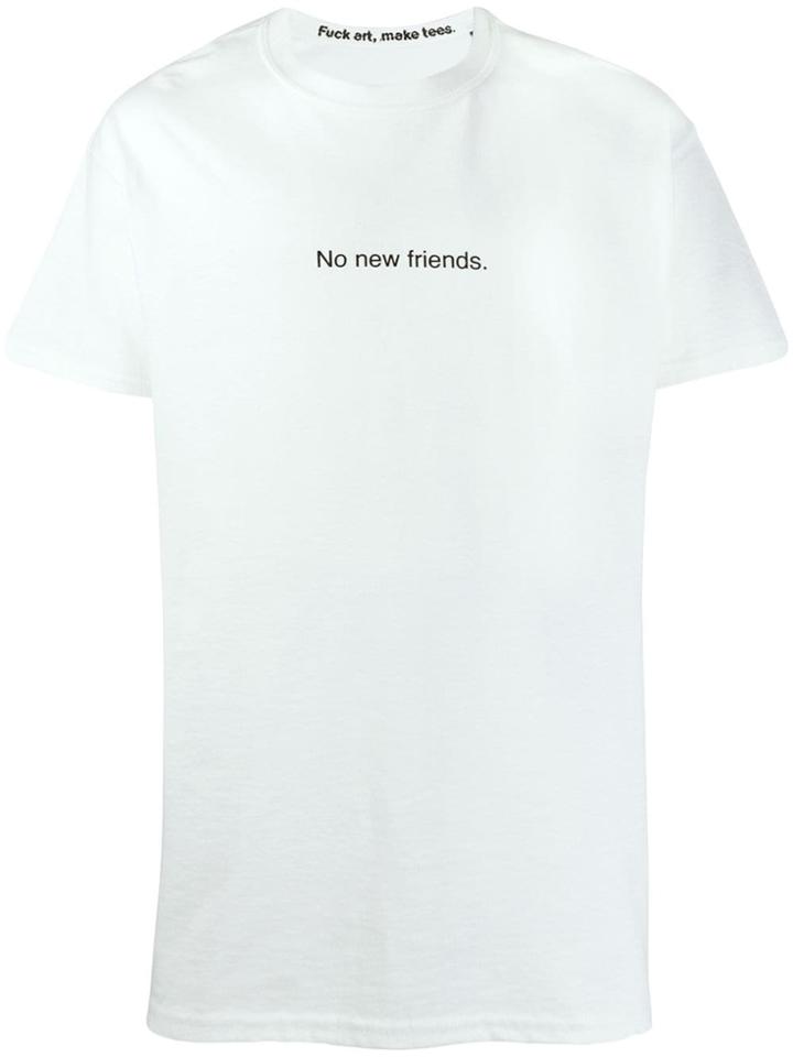 F.a.m.t. 'no New Friends' T-shirt - White