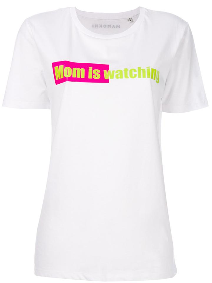Manokhi Mum Is Watching T-shirt - White