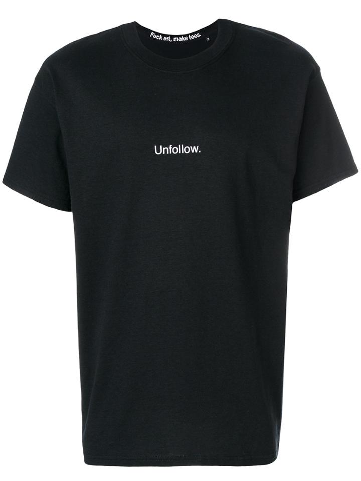 F.a.m.t. Unfollow T-shirt - Black