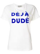Être Cécile Déjà Dudé T-shirt - White