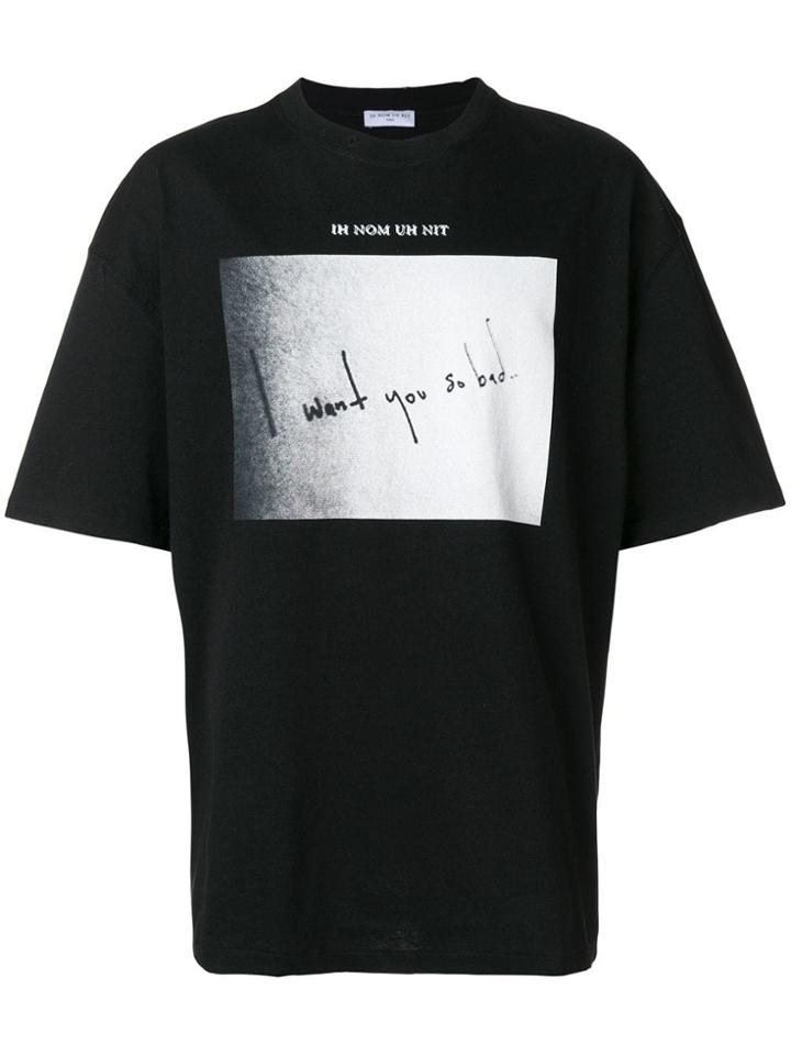 Ih Nom Uh Nit I Want You So Bad T-shirt - Black