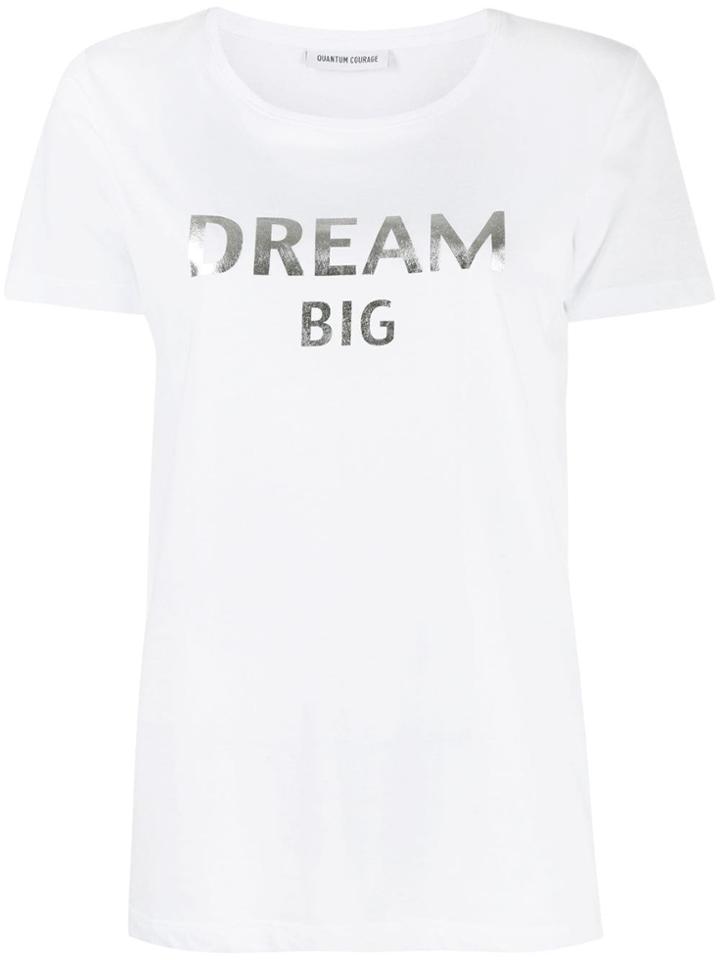 Quantum Courage Dream Big T-shirt - White